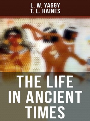 cover image of The Life in Ancient Times